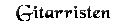 Gitarristen